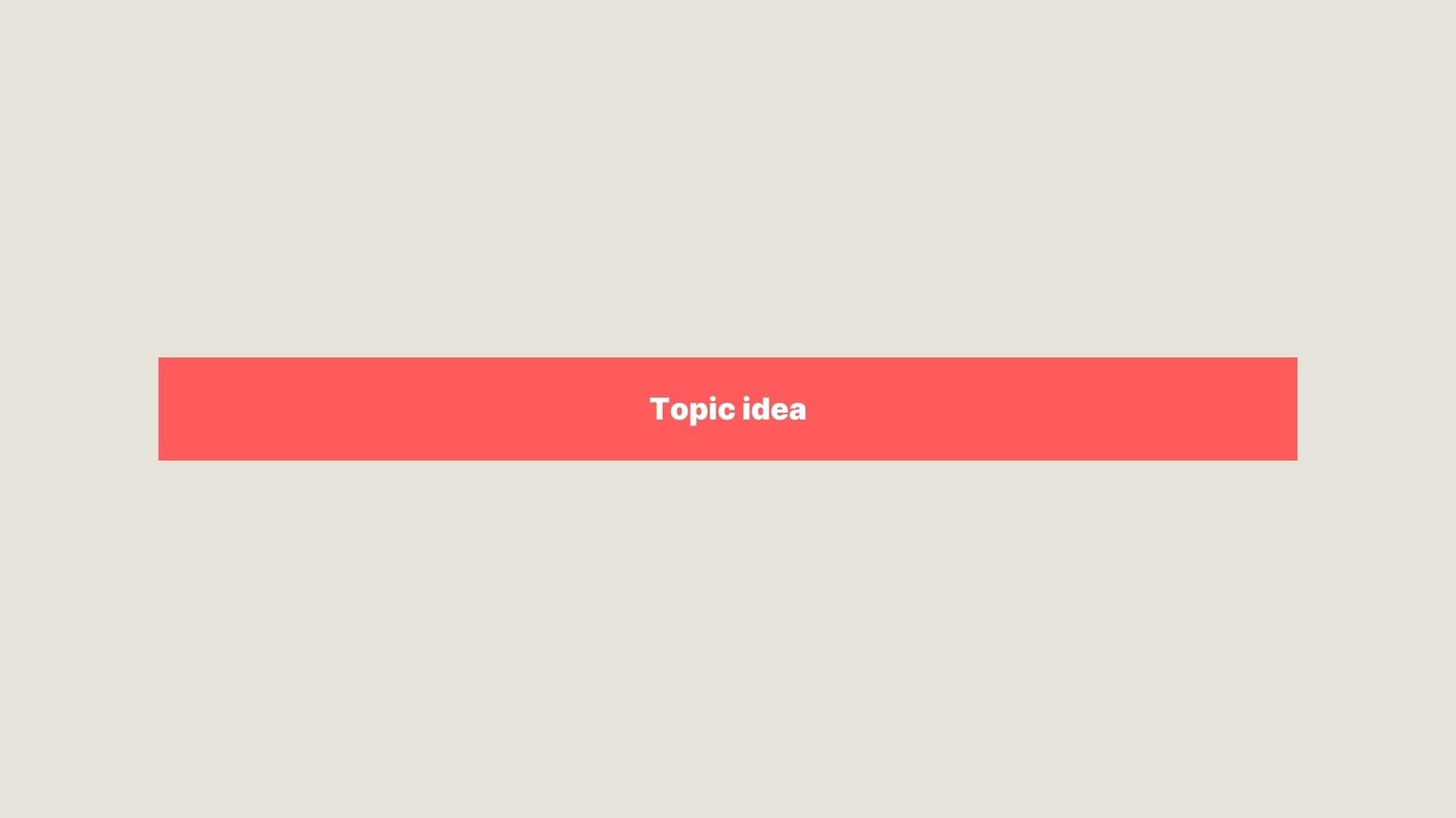 Topic idea